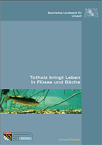 Totholz bringt Leben in Fuesse und Baeche